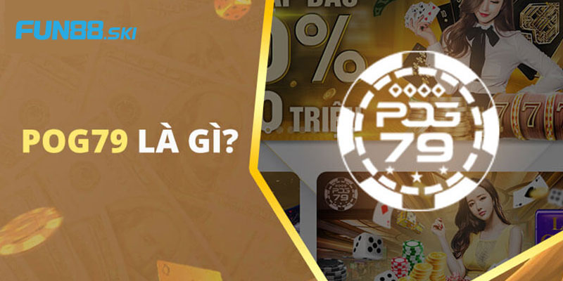 Tổng quan về nhà cái POG79 cho người mới